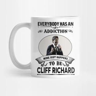 Everybody has an addiction mine just happens to be Cliff Richard Mug